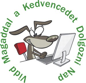 Vidd Magaddal a Kedvencedet Dolgozni Nap – 2014. augusztus 15. péntek